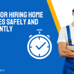 5 tips for hiring home services safely and efficiently