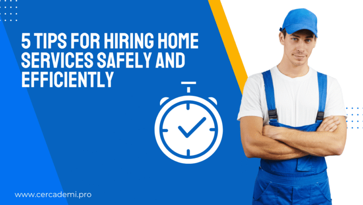 5 tips for hiring home services safely and efficiently