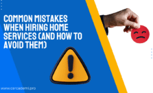 Common mistakes when hiring home services (and how to avoid them)
